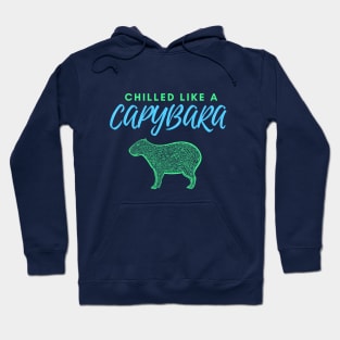 Chilled Like a Capybara - blue-green Hoodie